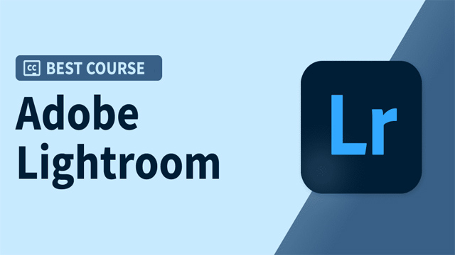 ADOBE LIGHTROOM CLASSIC CC & CC: PHOTO EDITING MASTERCLASS